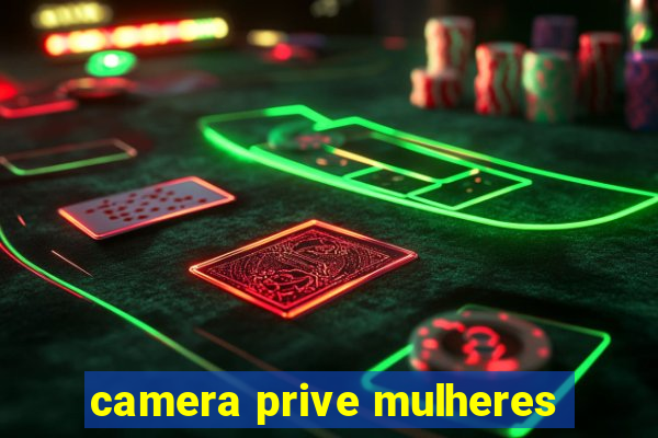 camera prive mulheres